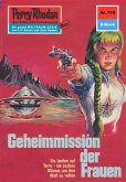 Geheimmission der Frauen (Heftroman) / Perry Rhodan-Zyklus &quote;Aphilie&quote; Bd.718 (eBook, ePUB)