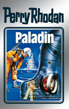 Paladin (Silberband) / Perry Rhodan - Silberband Bd.39 (eBook, ePUB) - Darlton, Clark; Ewers, H. G.; Mahr, Kurt; Voltz, William; Scheer, K. H.