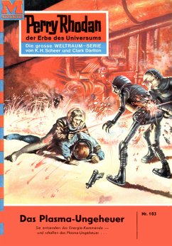 Das Plasma-Ungeheuer (Heftroman) / Perry Rhodan-Zyklus 