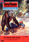 Ein Planet läuft Amok (Heftroman) / Perry Rhodan-Zyklus &quote;M 87&quote; Bd.329 (eBook, ePUB)