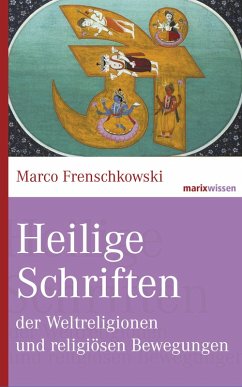 Heilige Schriften der Weltreligionen und religiösen Bewegungen (eBook, ePUB) - Frenschkowski, Marco