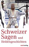 Schweizer Sagen und Heldengeschichten (eBook, ePUB)