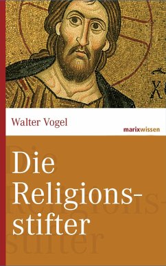 Die Religionsstifter (eBook, ePUB) - Vogel, Walter