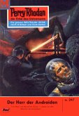 Der Herr der Androiden (Heftroman) / Perry Rhodan-Zyklus &quote;Die Meister der Insel&quote; Bd.247 (eBook, ePUB)