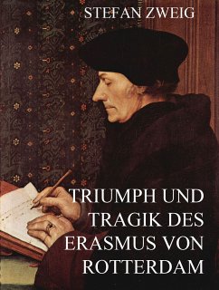 Triumph und Tragik des Erasmus von Rotterdam (eBook, ePUB) - Zweig, Stefan