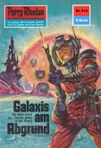 Galaxis am Abgrund (Heftroman) / Perry Rhodan-Zyklus "Das kosmische Schachspiel" Bd.612 (eBook, ePUB)