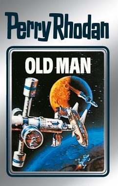 Old Man (Silberband) / Perry Rhodan - Silberband Bd.33 (eBook, ePUB) - Darlton, Clark; Ewers, H. G.; Mahr, Kurt; Voltz, William; Scheer, K. H.