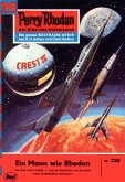 Ein Mann wie Rhodan (Heftroman) / Perry Rhodan-Zyklus &quote;M 87&quote; Bd.330 (eBook, ePUB)