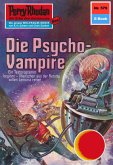 Die Psycho-Vampire (Heftroman) / Perry Rhodan-Zyklus "Die Altmutanten" Bd.579 (eBook, ePUB)