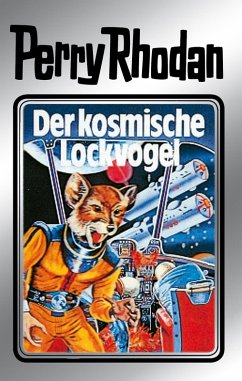 Der kosmische Lockvogel (Silberband) / Perry Rhodan - Silberband Bd.4 (eBook, ePUB) - Darlton, Clark; Mahr, Kurt; Scheer, K. H.
