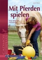 Mit Pferden spielen (eBook, ePUB) - Tillisch, Karin
