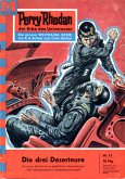 Die drei Deserteure (Heftroman) / Perry Rhodan-Zyklus &quote;Atlan und Arkon&quote; Bd.73 (eBook, ePUB)