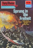 Sprung in die Freiheit (Heftroman) / Perry Rhodan-Zyklus &quote;Aphilie&quote; Bd.701 (eBook, ePUB)