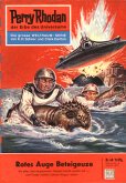 Rotes Auge Beteigeuze (Heftroman) / Perry Rhodan-Zyklus "Die Dritte Macht" Bd.48 (eBook, ePUB)