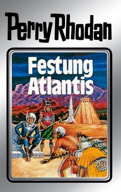 Festung Atlantis (Silberband) / Perry Rhodan - Silberband Bd.8 (eBook, ePUB) - Darlton, Clark; Mahr, Kurt; Scheer, K. H.