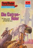 Die Catron-Ader (Heftroman) / Perry Rhodan-Zyklus &quote;Das kosmische Schachspiel&quote; Bd.645 (eBook, ePUB)