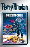 Die Zeitpolizei (Silberband) / Perry Rhodan - Silberband Bd.36 (eBook, ePUB)
