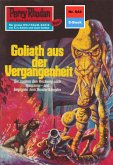 Goliath aus der Vergangenheit (Heftroman) / Perry Rhodan-Zyklus 