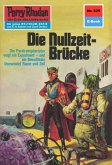 Die Nullzeit-Brücke (Heftroman) / Perry Rhodan-Zyklus &quote;Das kosmische Schachspiel&quote; Bd.625 (eBook, ePUB)