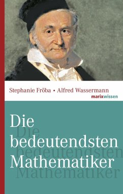 Die bedeutendsten Mathematiker (eBook, ePUB) - Fröba, Stephanie; Wassermann, Alfred