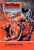 Die Wunderblume von Utik (Heftroman) / Perry Rhodan-Zyklus &quote;Die Posbis&quote; Bd.113 (eBook, ePUB)