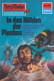 In den Höhlen der Ploohns (Heftroman) / Perry Rhodan-Zyklus 