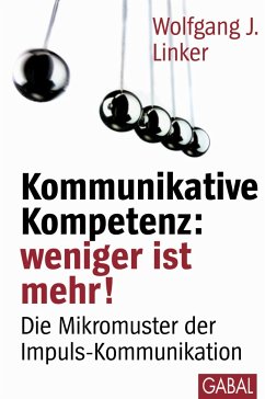 Kommunikative Kompetenz: weniger ist mehr! (eBook, PDF) - Linker, Wolfgang J.