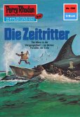 Die Zeitritter (Heftroman) / Perry Rhodan-Zyklus "Die Altmutanten" Bd.580 (eBook, ePUB)