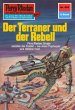 Der Terraner und der Rebell (Heftroman)... - Bild 1