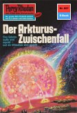 Der Arkturus-Zwischenfall (Heftroman) / Perry Rhodan-Zyklus &quote;Das Konzil&quote; Bd.657 (eBook, ePUB)