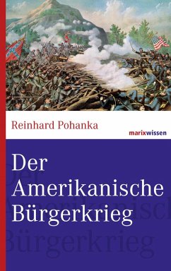 Der Amerikanische Bürgerkrieg (eBook, ePUB) - Pohanka, Reinhard