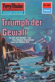 Triumph der Gewalt (Heftroman) / Perry Rhodan-Zyklus "Das kosmische Schachspiel" Bd.604 (eBook, ePUB)
