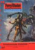 Schaltzentrale OVARON (Heftroman) / Perry Rhodan-Zyklus &quote;Die Cappins&quote; Bd.439 (eBook, ePUB)