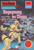 Begegnung im Chaos (Heftroman) / Perry Rhodan-Zyklus "Das Konzil" Bd.687 (eBook, ePUB)