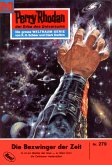 Die Bezwinger der Zeit (Heftroman) / Perry Rhodan-Zyklus &quote;Die Meister der Insel&quote; Bd.279 (eBook, ePUB)