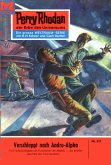 Verschleppt nach Andro-Alpha (Heftroman) / Perry Rhodan-Zyklus &quote;Die Meister der Insel&quote; Bd.221 (eBook, ePUB)