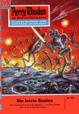 Die letzte Bastion (Heftroman) / Perry Rhodan-Zyklus "Das Zweite Imperium" Bd.198 (eBook, ePUB)