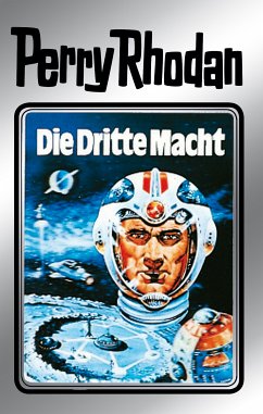 Die Dritte Macht (Silberband) / Perry Rhodan - Silberband Bd.1 (eBook, ePUB) - Darlton, Clark; Mahr, Kurt; Scheer, K.H.