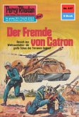 Der Fremde von Catron (Heftroman) / Perry Rhodan-Zyklus "Das kosmische Schachspiel" Bd.637 (eBook, ePUB)