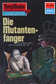 Die Mutantenfänger (Heftroman) / Perry Rhodan-Zyklus "Die Altmutanten" Bd.582 (eBook, ePUB)