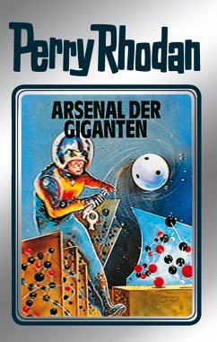 Arsenal der Giganten (Silberband) / Perry Rhodan - Silberband Bd.37 (eBook, ePUB) - Ewers, H. G.; Mahr, Kurt; Voltz, William