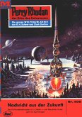 Nachricht aus der Zukunft (Heftroman) / Perry Rhodan-Zyklus "Die Cappins" Bd.406 (eBook, ePUB)