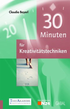 30 Minuten für Kreativitätstechniken (eBook, PDF) - Bayerl, Claudia