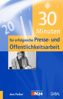 30 Minuten für erfolgreiche Presse- und Öffentlichkeitsarbeit (eBook, PDF) - Ferber, Jens