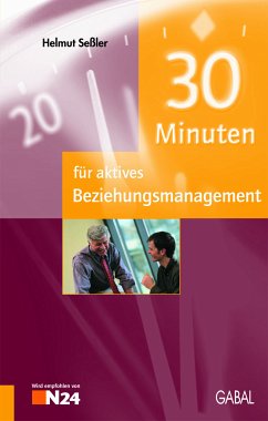 30 Minuten für aktives Beziehungsmanagement (eBook, PDF) - Seßler, Helmut