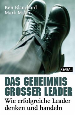 Das Geheimnis großer Leader (eBook, PDF) - Blanchard, Ken; Miller, Mark