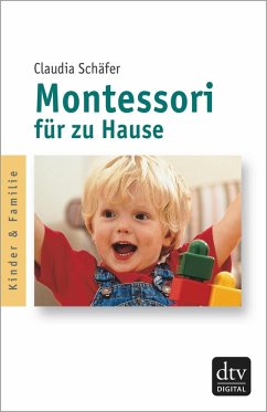 Montessori für zu Hause (eBook, ePUB) - Schäfer, Claudia