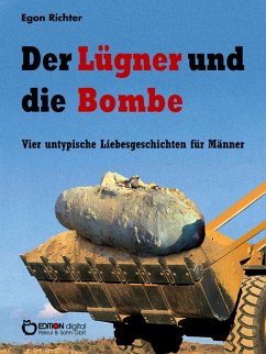 Der Lügner und die Bombe (eBook, PDF) - Richter, Egon