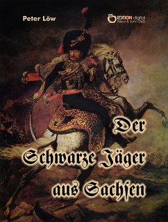 Der Schwarze Jäger aus Sachsen (eBook, ePUB) - Löw, Peter