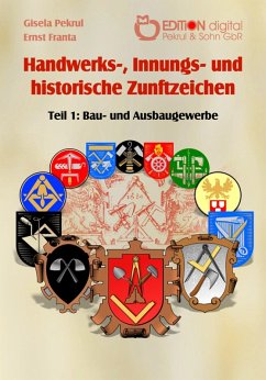 Handwerks-, Innungs- und historische Zunftzeichen (eBook, ePUB) - Pekrul, Gisela
